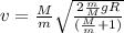 v = \frac{M}{m}\sqrt{\frac{2\frac{m}{M}gR}{(\frac{M}{m} + 1)}}