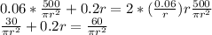 0.06*\frac{500}{\pi r^2} +0.2r=2*(\frac{0.06}{r})r\frac{500}{\pi r^2} \\\frac{30}{\pi r^2}+0.2r= \frac{60}{\pi r^2}