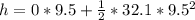 h=0*9.5+\frac{1}{2} *32.1*9.5^{2}