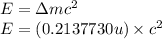 E=\Delta mc^2\\E=(0.2137730u)\times c^2