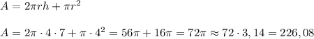 A=2\pi rh+\pi r^2\\\\A=2\pi\cdot4\cdot7+\pi\cdot4^2=56\pi+16\pi=72\pi\approx72\cdot3,14=226,08