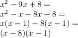 x^2-9x+8=\\&#10;x^2-x-8x+8=\\&#10;x(x-1)-8(x-1)=\\&#10;(x-8)(x-1)