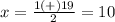 x=\frac{1(+)19} {2}=10