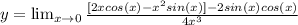y= \lim_{x \to 0} \frac{[2xcos(x)-x^2sin(x)]-2sin(x)cos(x)}{4x^3}