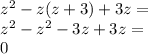 z^2-z(z+3)+3z=\\&#10;z^2-z^2-3z+3z=\\&#10;0