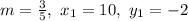 m=\frac35,\ x_1=10,\ y_1=-2