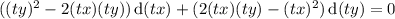 ((ty)^2-2(tx)(ty))\,\mathrm d(tx)+(2(tx)(ty)-(tx)^2)\,\mathrm d(ty)=0