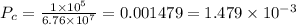 P_c=\frac{1\times10^5}{6.76\times10^7}=0.001479=1.479\times10^{-3}