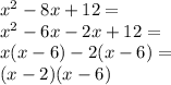x^2-8x+12=\\&#10;x^2-6x-2x+12=\\&#10;x(x-6)-2(x-6)=\\&#10;(x-2)(x-6)