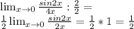 \lim_{x \to 0}  \frac{sin2x}{4x}: \frac{2}{2}= \\  \frac{1}{2} \lim_{x \to 0}  \frac{sin2x}{2x} =  \frac{1}{2}*1 =    \frac{1}{2}