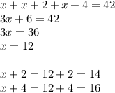 x+x+2+x+4=42 \\&#10;3x+6=42 \\&#10;3x=36 \\&#10;x=12 \\ \\&#10;x+2=12+2=14 \\&#10;x+4=12+4=16