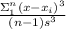 \frac{\Sigma^n_1 (x-x_i)^3}{(n-1)s^3}