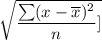\sqrt{\dfrac{\sum(x-\overline{x})^2}{n}]