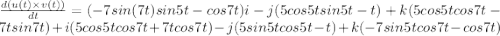 \frac{d(u(t)\times v(t))}{dt}=(-7 sin (7t)sin5t-cos7t)i-j(5cos5tsin5t-t)+k(5cos5tcos7t-7tsin7t)+i(5cos5tcos7t+7tcos7t)-j(5sin5tcos5t-t)+k(-7sin5tcos7t-cos7t)