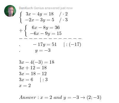 Solve the system of equations  3x-4y=18 -2x-3y=5