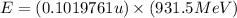 E=(0.1019761u)\times (931.5MeV)