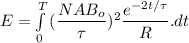 E=\int\limits^T_0 {(\dfrac{NAB_o}{\tau})^2\dfrac{e^{-2t/\tau}}{R}.dt}