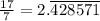 \frac{17}{7}=2.\overline{428571}