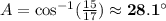 A = \cos^{-1} (\frac{15}{17}) \approx \bf 28.1^{\circ}
