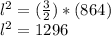 l ^ 2 = (\frac{3}{2}) * (864)\\l ^ 2 = 1296