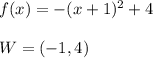 f(x) = -(x+1)^{2} +4 \\  \\ W=(-1,4)