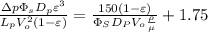 \frac{\Delta p \Phi_{s} D_{p} \varepsilon^{3}}{L_{p} V^{2}_{o} (1 - \varepsilon)} = \frac{150(1 - \varepsilon)}{\Phi_{S} D_{P} V_{o} \frac{\rho}{\mu}} + 1.75