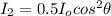 I_2= 0.5I_o cos^2\theta