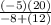 \frac{(-5)(20)}{-8+(12)}