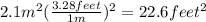2.1m ^ 2 (\frac {3.28feet} {1m}) ^ 2 = 22.6feet ^ 2