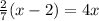 \frac{2}{7}(x-2)=4x