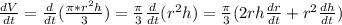\frac{dV}{dt} =\frac{d}{dt}( \frac{\pi*r^2h}{3})=\frac{\pi}{3} \frac{d}{dt}(r^2h)=\frac{\pi}{3}(2rh\frac{dr}{dt}+r^2\frac{dh}{dt})