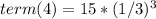 term(4)=15*(1/3)^{3}