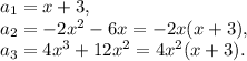 a_1=x+3,\\ a_2=-2x^2-6x=-2x(x+3),\\a_3=4x^3+12x^2=4x^2(x+3).