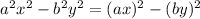 a^2x^2-b^2y^2=(ax)^2-(by)^2