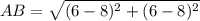 AB=\sqrt{(6-8)^{2}+ (6-8)^{2} }