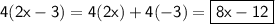 \mathsf{4(2x-3)}=\mathsf{4(2x)+4(-3)}=\boxed{\mathsf{8x-12}}
