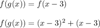 f(g(x))=f(x-3)\\\\f(g(x))=(x-3)^2+(x-3)