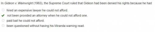 The supreme court ruled in gideon v. wainwright (1963) that gideon had been denied his rights becaus