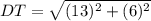 DT=\sqrt{(13)^{2}+(6)^{2}}