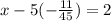 x-5(- \frac{11}{45} )=2