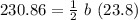 230.86 = \frac{1}{2} ~ b~(23.8)