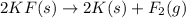 2KF(s) \rightarrow 2K(s) + F_{2}(g)