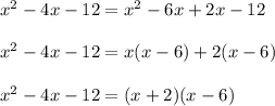 x^2-4x-12=x^2-6x+2x-12\\\\x^2-4x-12=x(x-6)+2(x-6)\\\\x^2-4x-12=(x+2)(x-6)