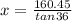 x = \frac{160.45}{tan36}