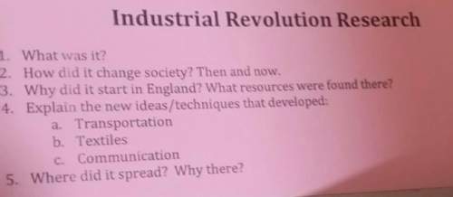 Question about industrial revolution. answer and explain number 4a, 4b, and 4c.