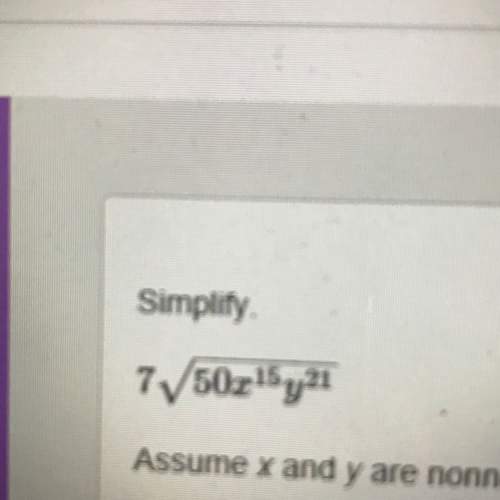Simplify. assume x and y are no negative