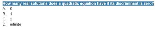 How many real solutions does a quadratic equation have if its discriminant is zero?