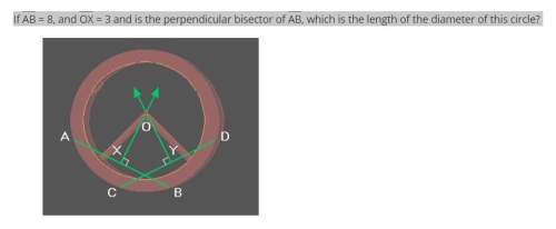 If ab = 8, and ox = 3 and is the perpendicular bisector of ab, which is the length of the diameter o