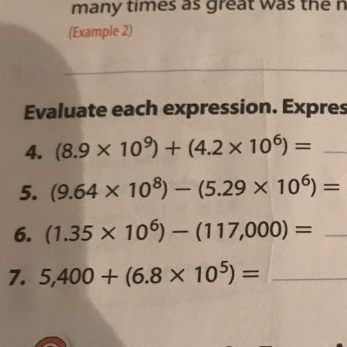 Evaluate each expression. express the result in a scientific notation