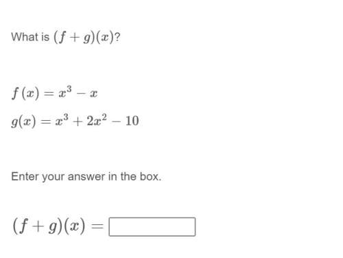 Correct answer only ! what is (f+g)(x)?